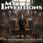 My Inventions: The Autobiography of Nikola Tesla