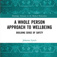 A Whole Person Approach to Wellbeing: Building a Sense of Safety