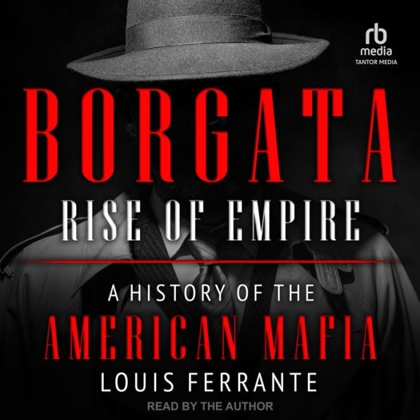 Borgata: Rise of Empire: A History of the American Mafia