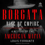 Borgata: Rise of Empire: A History of the American Mafia