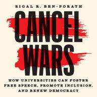 Cancel Wars: How Universities Can Foster Free Speech, Promote Inclusion, and Renew Democracy