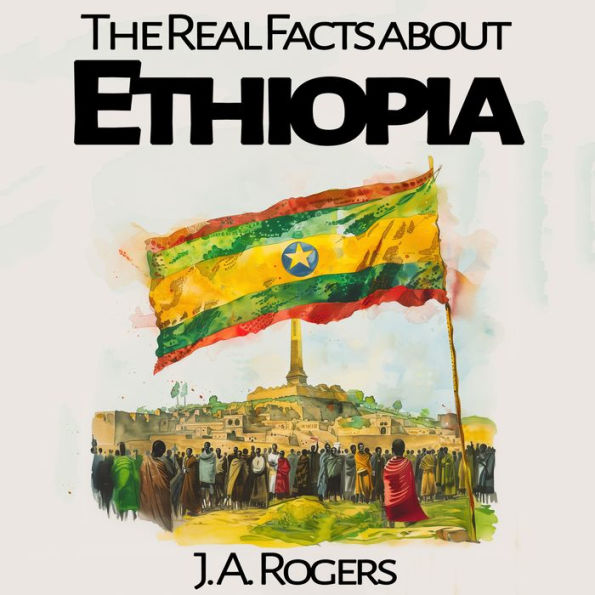 The Real Facts about Ethiopia