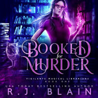 Booked for Murder: Vigilante Magical Librarians #1