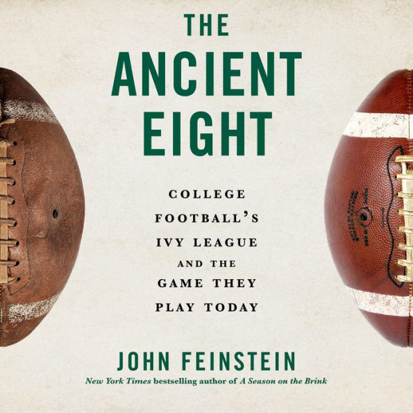 The Ancient Eight: College Football's Ivy League and the Game They Play Today