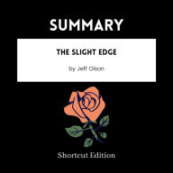 SUMMARY - The Slight Edge By Jeff Olson