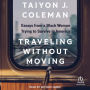 Traveling Without Moving: Essays from a Black Woman Trying to Survive in America