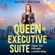 Queen of Executive Suite: Fight for Female Leadership