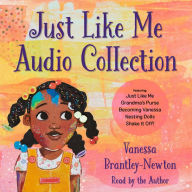Just Like Me Audio Collection: Just Like Me; Grandma's Purse; Becoming Vanessa; Nesting Dolls; Shake It Off!