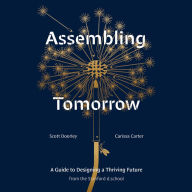 Assembling Tomorrow: A Guide to Designing a Thriving Future from the Stanford d.school