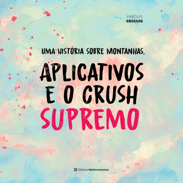 Uma História sobre Montanhas, Aplicativos e o Crush Supremo (Abridged)