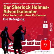 Die Befragung (Der Sherlock Holmes-Adventkalender: Die Ankunft des Erlösers, Folge 9)