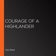 Courage of A Highlander