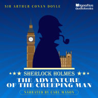The Adventure of the Creeping Man: Sherlock Holmes