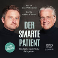 Der smarte Patient: Digitalisierung macht dich gesund (Abridged)