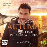 Autumn: BROKEN HEART IN RAINBOW CREEK