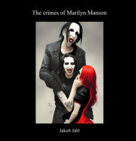 The crimes of Marilyn Manson