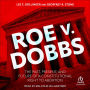 Roe v. Dobbs: The Past, Present, and Future of a Constitutional Right to Abortion