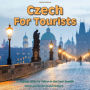 Czech for Tourists: A Language Guide For Visitors to the Czech Republic