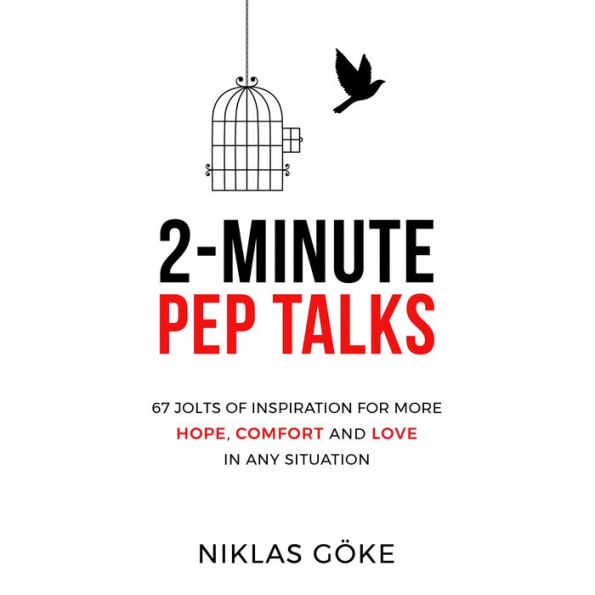 2-Minute Pep Talks: 67 Jolts of Inspiration for More Hope, Comfort, and Love in Any Situation