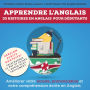 Apprendre l'anglais (Learning English): 30 Histoires en Anglais pour Débutants: Enrichissez Votre Vocabulaire Anglais en Lisant et en écoutant des histoires simples