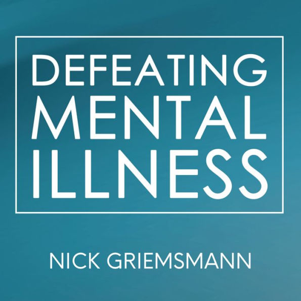 Defeating Mental Illness