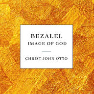 Bezalel: Image of God