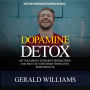 Dopamine Detox: Resetting Your Brain for Optimal Wellness (Get Your Brain to Remove Distractions and Focus to Turn Hard Things Into Base Instincts)