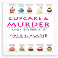 Cupcake and Murder (A Dana Sweet Cozy Mystery Boxed Set Books 1-10)