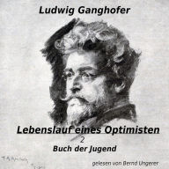 Lebenslauf eines Optimisten: Buch der Jugend (Abridged)