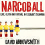 Narcoball: Love, Death and Football in Escobar's Colombia