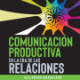 Comunicación Productiva en la Era de las Relaciones