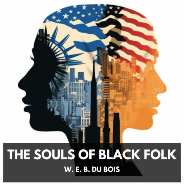 Souls of Black Folk, The (Unabridged)