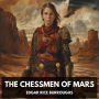 Chessmen of Mars, The (Unabridged)