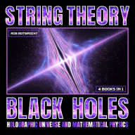 String Theory: Black Holes, Holographic Universe And Mathematical Physics