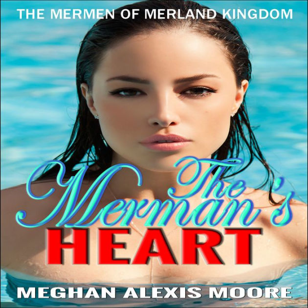 The Merman's Heart (The Mermen of MerLand Kingdom, #3) by Meghan Alexis ...