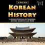 Korean History: A Concise Overview of Warlords, Empires, Colonists, and More