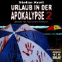 Urlaub in der Apokalypse 2: Endzeitthriller