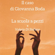 Il caso di Giovanna Boda - La scuola a pezzi