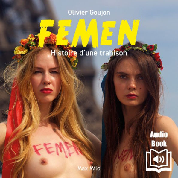 Femen: Histoire d'une trahison