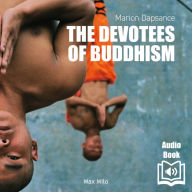 The Devotees of Buddhism: Diary of An Investigation