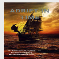 Adrift in Time: The Chronicles of Captain Jonathan Avery and Mohammed Uzzal Miah (Abridged)