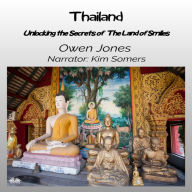 Thailand: Unlocking The Secrets Of The Land Of Smiles