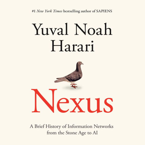 Nexus: A Brief History of Information Networks from the Stone Age to AI