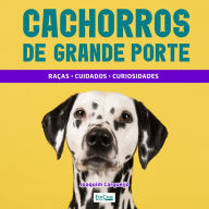 Minibook Cachorros de Grande Porte: Raças, cuidados. Alimentação