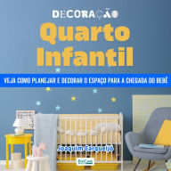 Minibook Decoração Quarto Infantil: Veja como planejar e decorar o espaço para a chegada do bebê