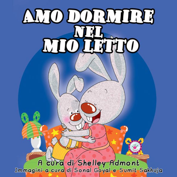 Amo dormire nel mio letto (Italian Only): I Love to Sleep in My Own Bed (Italian Only)