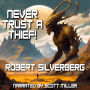 Never Trust A Thief!