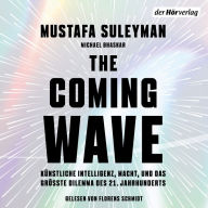 The Coming Wave: Technologie, Macht und das größte Dilemma des 21. Jahrhunderts