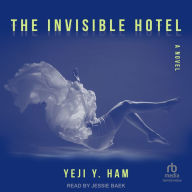 The Invisible Hotel: A Novel