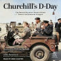 Churchill's D-Day: The British Bulldog's Fateful Hours During the Normandy Invasion